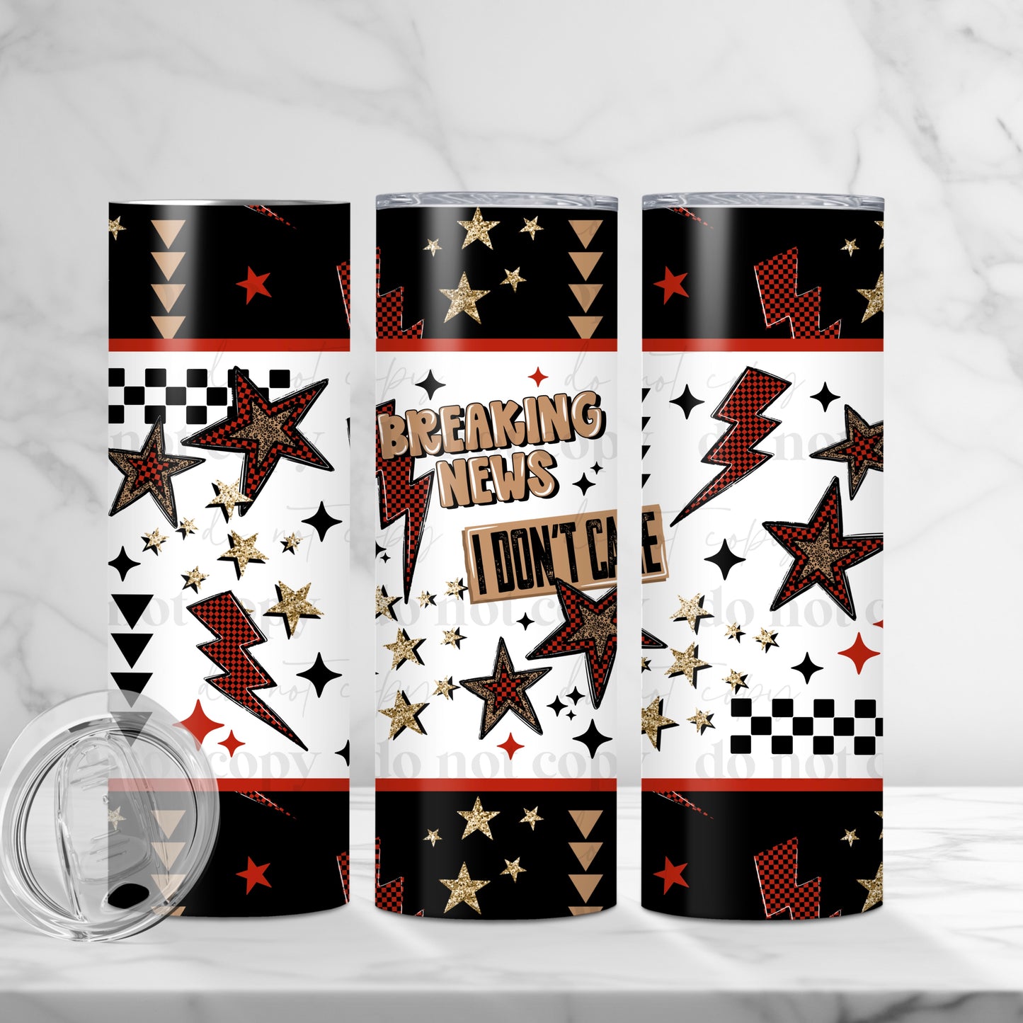 20oz Tumbler- Breaking news I DONT CARE