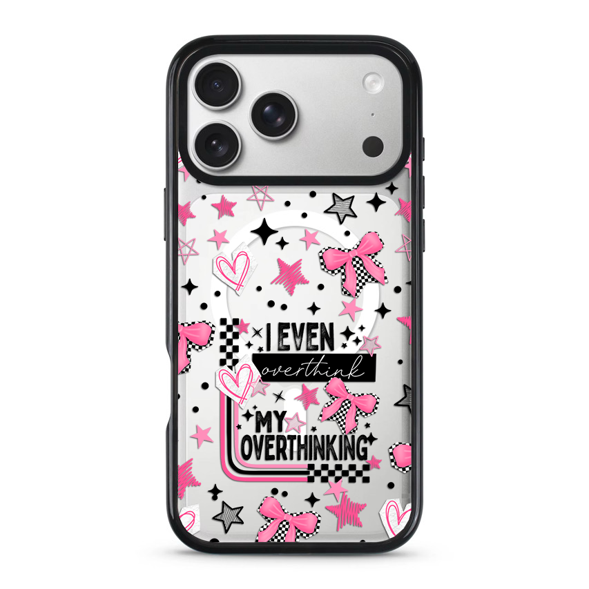 Clear MagSafe Phone case- I even overthink my overthinking.