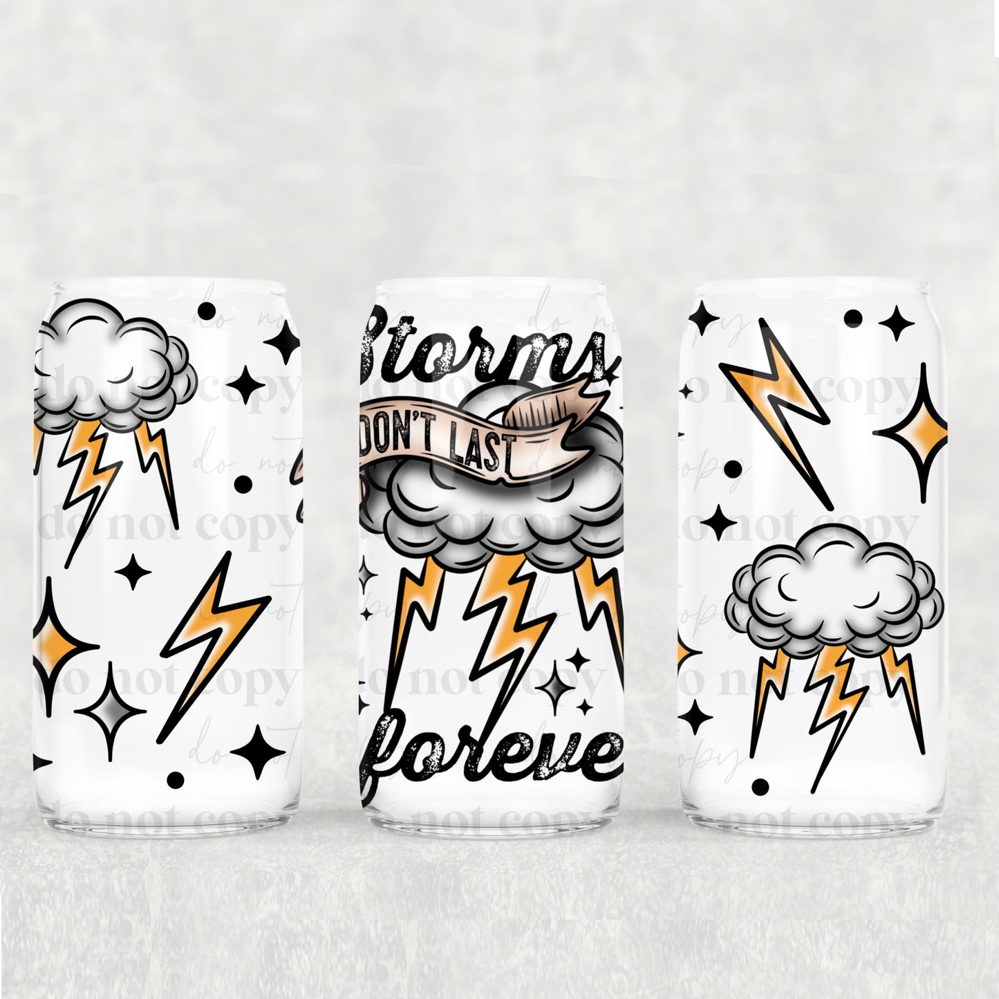 16oz Frosted can glass- Storms don't last forever