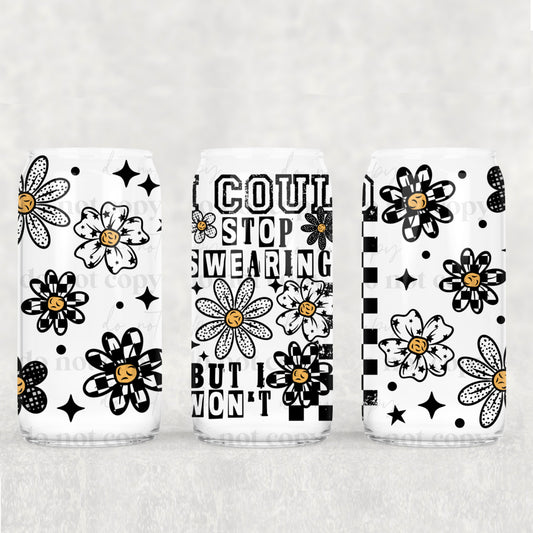 16oz Frosted can glass- I could stop swearing