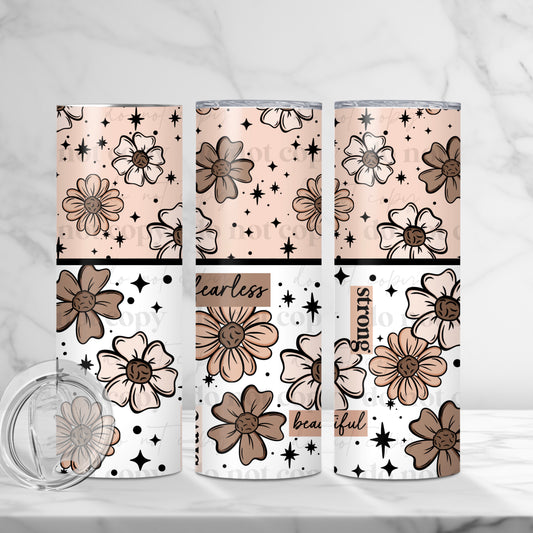 20oz Tumbler- Fearless , Strong, Beautiful