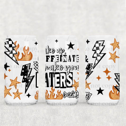16oz Frosted can glass- Make your haters mad
