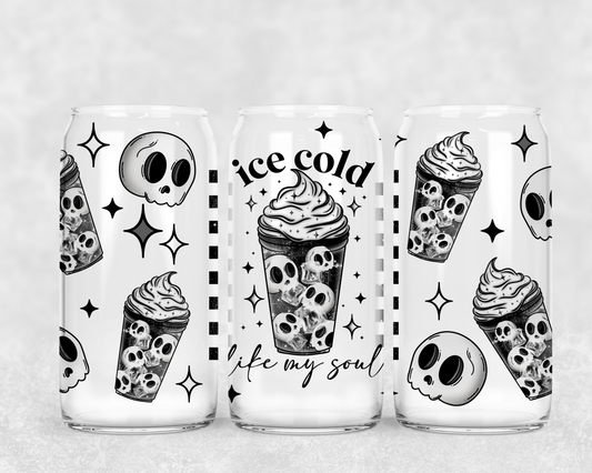 16oz Frosted can glass- Iced cold like my soul