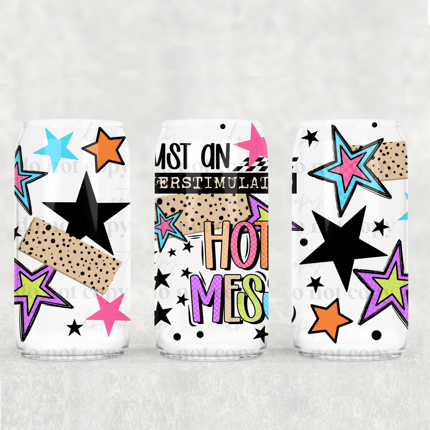 16oz Frosted can glass- Overstimulated hot mess