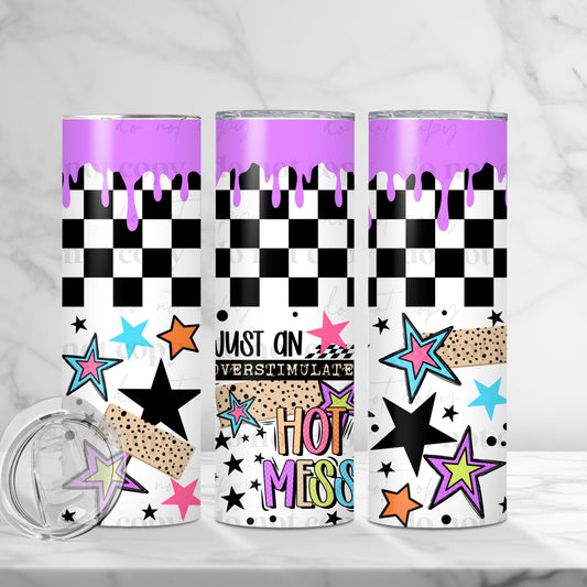 20oz Tumbler- Just an overstimulated hot mess