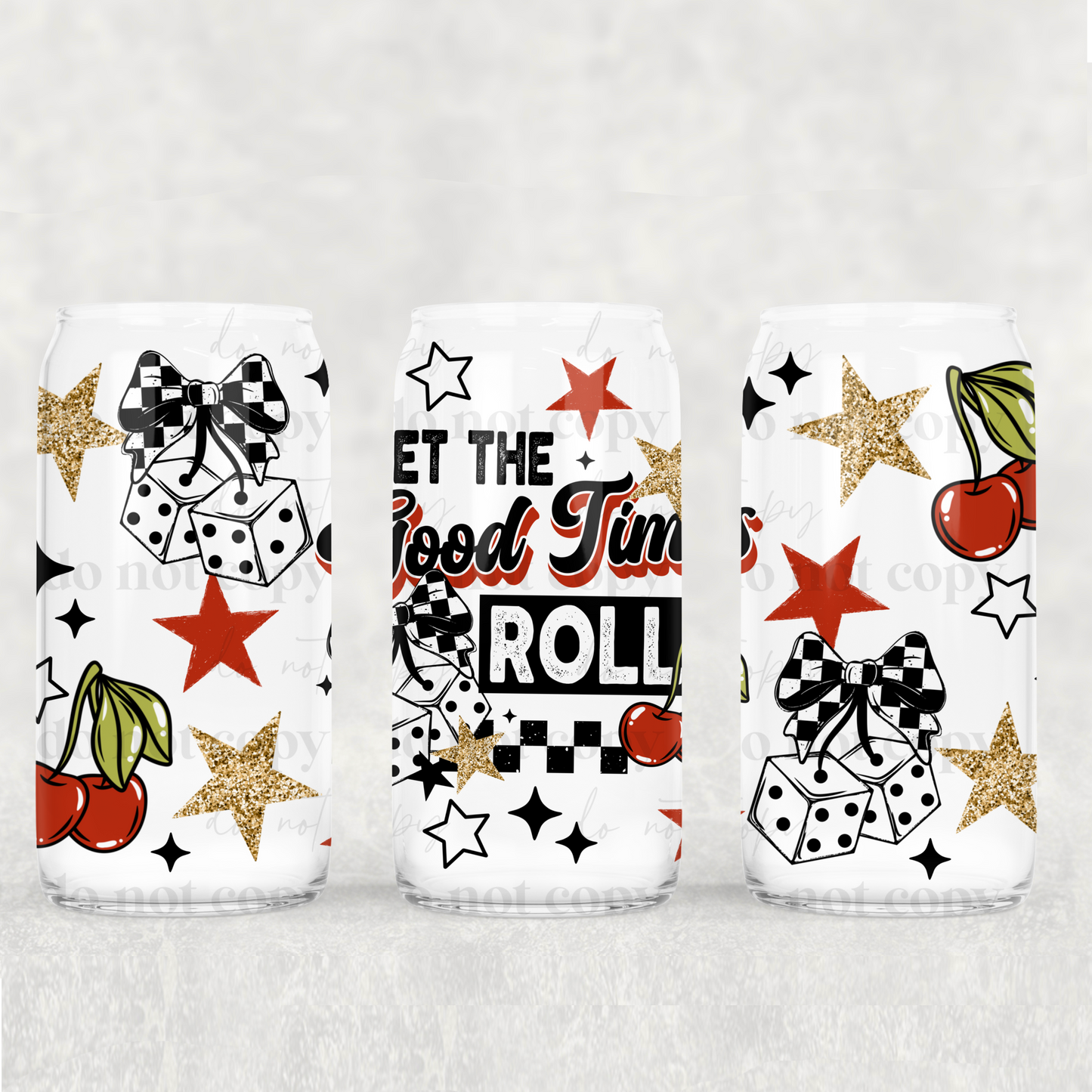 16oz Frosted can glass- Let the good times roll
