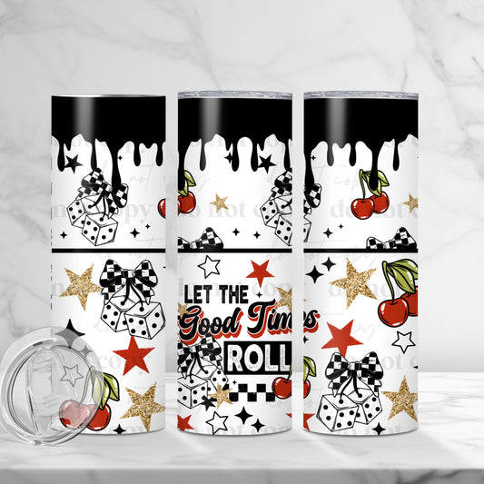20oz Tumbler- Let the good times roll