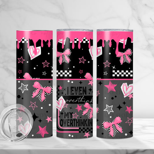 20oz Tumbler- Overthink